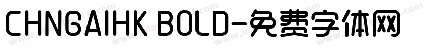CHNGAIHK BOLD字体转换